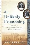 An Unlikely Friendship: A Novel of Mary Todd Lincoln and Elizabeth Keckley (Great Episodes) (English livre