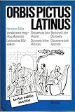 Orbis pictus Latinus: Vocabularius imaginibus illustratus : lateinisches Bildlexikon : dictionnaire livre