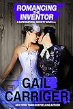 Romancing the Inventor: A Supernatural Society Novella (English Edition) livre