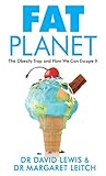 Fat Planet: The Obesity Trap and How We Can Escape It livre