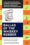 Ballad of the Whiskey Robber: A True Story of Bank Heists, Ice Hockey, Transylvanian Pelt Smuggling, livre