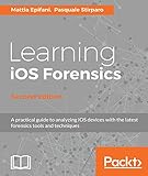 Learning iOS Forensics - Second Edition (English Edition) livre