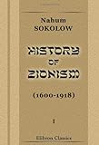 History of Zionism (1600-1918): Volume 1 livre