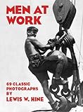 Men at Work: 69 Classic Photographs livre