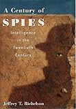 A Century of Spies: Intelligence in the Twentieth Century (English Edition) livre