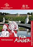 Park Sanssouci: Für Kinder (Königliche Schlösser in Berlin, Potsdam und Brandenburg für Kinder) livre