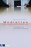 Mediation - die erfolgreiche Konfliktlösung: Grundlagen und praktische Anwendung livre