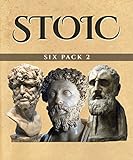 Stoic Six Pack 2 (Illustrated): Consolations from a Stoic, On the Shortness of Life, Musonius Rufus, livre