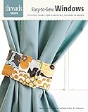 Easy-to-Sew Windows: Stylish Ideas for Curtains, Shades & More livre