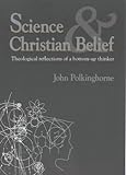 Science and Christian Belief: Theological Reflections of a Bottom-up Thinker livre