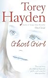 Ghost Girl: The True Story of a Child in Desperate Peril - and a Teacher Who Saved Her livre