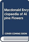 Macdonald Encyclopaedia of Alpine Flowers livre