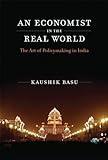 An Economist in the Real World - The Art of Policymaking in India livre