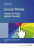 Social Media: Theorie und Praxis digitaler Sozialität (Bonner Beiträge zur Medienwissenschaft, Ban livre