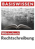 Rechtschreibung: Wörterbuch Basiswissen livre