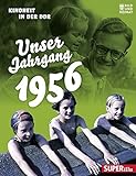 Unser Jahrgang 1956: Kindheit in der DDR livre