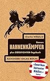 Hahnenkämpfer: plus Cockfighter-Tagebuch livre