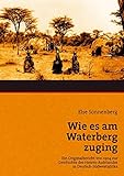 Wie es am Waterberg zuging: Ein Originalbericht von 1904 zur Geschichte des Hereroaufstandes in Deut livre