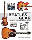 Beatles Gear: All the Fab Four's Instruments from Stage to Studio: The Ultimate Edition livre