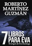 SIETE LIBROS PARA EVA (Mejor novela negra independiente del año) (Spanish Edition) livre