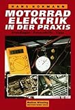 Motorradelektrik in der Praxis. Grundlagen - Pannenhilfe - Tips (Edition Moby Dick) livre