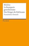 Le Bourgeois gentilhomme /Der Bürger als Edelmann: Franz. /Dt. (Reclams Universal-Bibliothek) livre