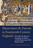 Illuminators & Patrons in Fourteenth-Century England: The Psalter & Hours of Humphrey de Bohun and t livre