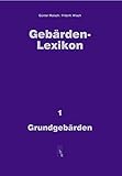 Gebärden-Lexikon: Grundgebärden, Bd 1 livre