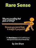 Rare Sense: The Rare Sense Process will help you manage behaviours to eliminate loss (English Editio livre