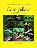 Colour Identification Guide to Caterpillars of the British Isles: Macrolepidoptera livre