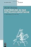 Einführung in das Mittelhochdeutsche (De Gruyter Studium) livre