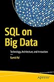 SQL on Big Data: Technology, Architecture, and Innovation (English Edition) livre