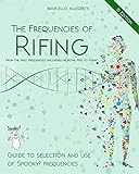 The Frequencies of Rifing - From the first frequencies discovered by Royal Rife to today.: Guide to livre