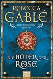 Die Hüter der Rose: Historischer Roman (Waringham Saga, Band 2) livre