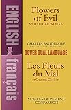 Flowers of Evil and Other Works/Les Fleurs Du Mal Et Oeuvres Choisies: A Dual-Language Book livre