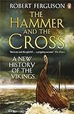 The Hammer and the Cross: A New History of the Vikings livre