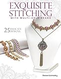 Exquisite Stitching With Multi-Hole Beads: 25 Delicate Designs livre