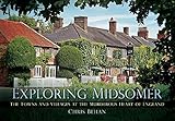 Exploring Midsomer: The Towns and Villages at the Murderous Heart of England livre