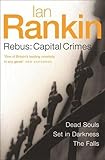 Rebus: Capital Crimes. Dead Souls/ Set in Darkness/ The Falls livre