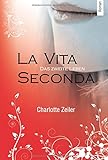 La Vita Seconda - Das zweite Leben livre