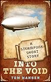 Into the Void: A Steampunk Short Story (English Edition) livre