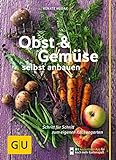 Obst & Gemüse selbst anbauen: Schritt für Schritt zum eigenen Küchengarten (GU Praxisratgeber Gar livre