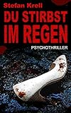 Du stirbst im Regen: Serienmörder-Thriller (German Edition) livre