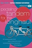 Pedaling Tandem for the Long Haul: Real Life Stuff for Couples On Managing Your Marriage livre