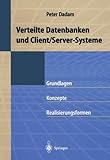 Verteilte Datenbanken und Client/Server-Systeme: Grundlagen, Konzepte und Realisierungsformen livre