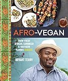 Afro-Vegan: Farm-Fresh African, Caribbean, and Southern Flavors Remixed livre