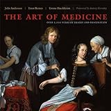 The Art of Medicine: Over 2,000 Years of Images and Imagination livre