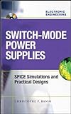 Switch-Mode Power Supplies Spice Simulations and Practical Designs livre