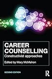 Career Counselling: Constructivist approaches (English Edition) livre