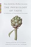 The Physiology of Taste: or Meditations on Transcendental Gastronomy (Vintage Classics) (English Edi livre